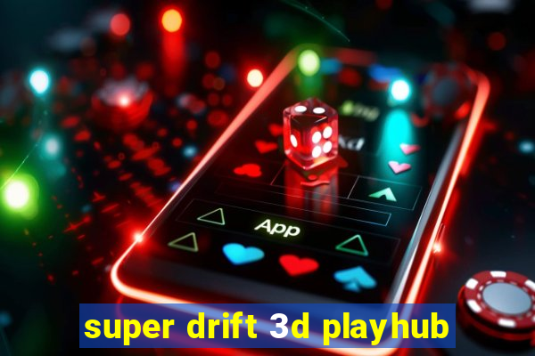 super drift 3d playhub